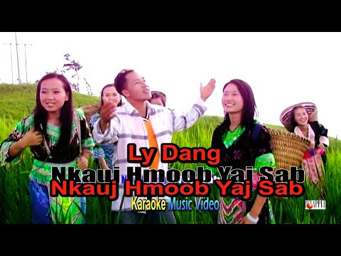 LY DANG - Nkauj Hnoob Yaj Sab (Karaoke Music Video)