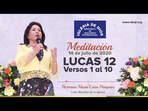 Meditation: Luke 12 verses 1 to 10, Sister María Luisa Piraquive, July 14, 2020, IDMJI