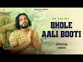 Bhole Aali Booti Music Video Singer PS Polist New Bhole Baba Song 2026 New Haryanvi Song