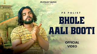 Bhole Aali Booti ( Music Video ) Singer PS Polist New Bhole Baba Song 2026 | New Haryanvi Song 