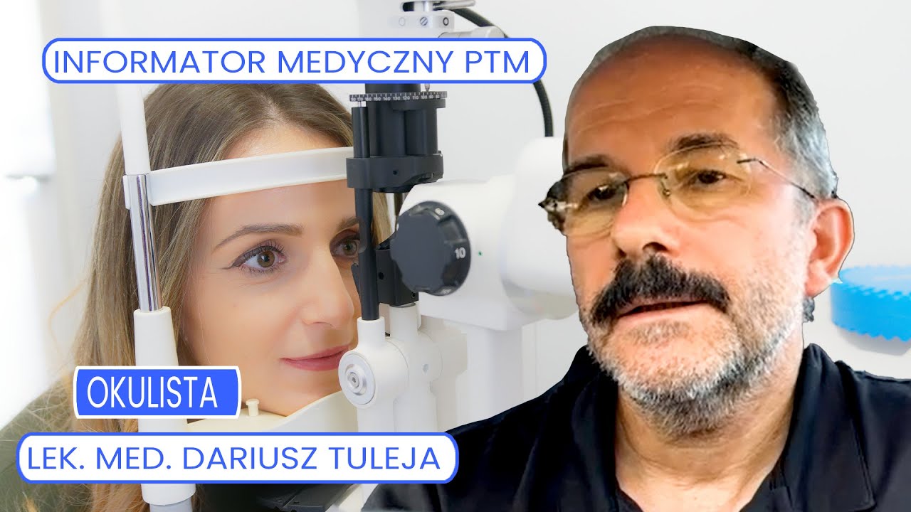 Informator Medyczny  PTM – lek. med. Dariusz Tuleja, okulista