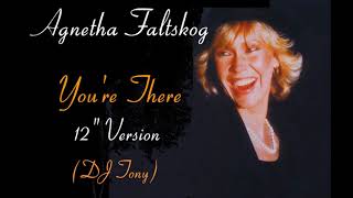 Agnetha Faltskog (ABBA) - You&#39;re There  (12&#39;&#39; Version - DJ Tony)