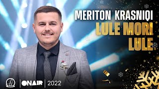 Meriton Krasniqi - Lule Mori Lule