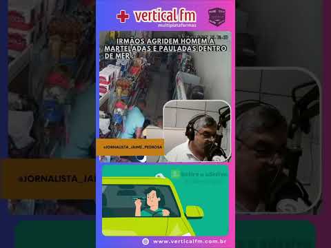 IRMÃOS AGRIDEM HOMEM A MARTELADAS E PAULADAS DENTRO DE MERCADO EM PEDRA DO INDAIÁ