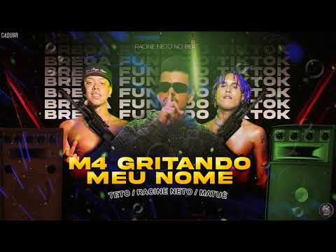 M4 Gritando Meu Nome Racine Neto ft. Teto, Matuê (BREGA FUNK REMIX)