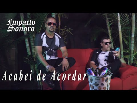Impacto Sonoro - Acabei de acordar (Official Music Video)
