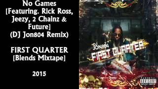 Rick Ross - No Games [Feat. Jeezy, 2 Chainz &amp; Future] (DJ Jon804 Remix)