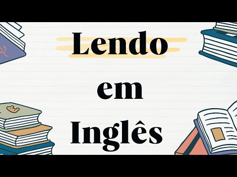 APRENDA INGLÊS COM LEITURA GUIADA - INGLÊS COM TEXTOS