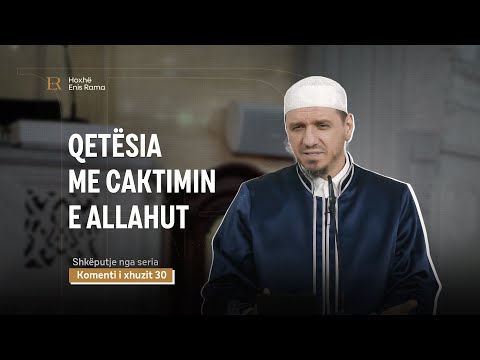 SHKËPUTJE | Qetësia me caktimin e Allahut - Enis Rama