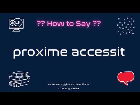 📚 🎓 How to Pronounce proxime accessit? (CORRECTLY) | Pronunciation Planet