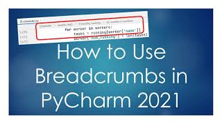 How to Use Breadcrumbs in PyCharm 2021