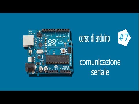 CORSO BASE DI ARDUINO #7: comunicazione seriale