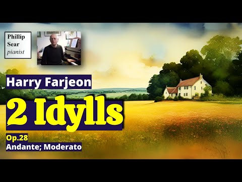 Harry Farjeon: 2 Idylls, Op.28