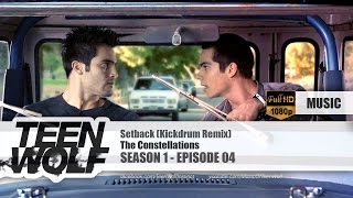 The Constellations - Setback (Kickdrum Remix) | Teen Wolf 1x04 Music [HD]