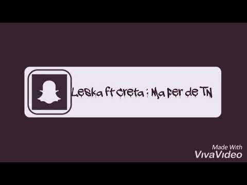 Leska ft Creta : Ma per de TN