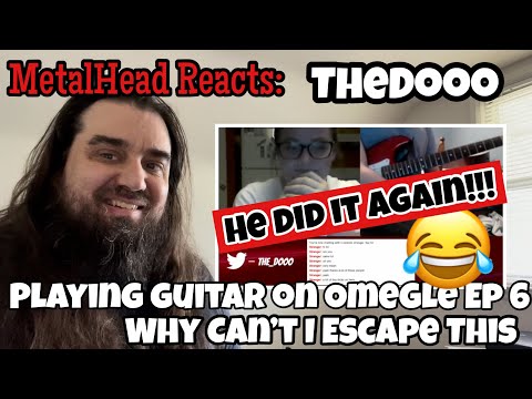 TheDooo - Playing Guitar on Omegle Ep 6 Why Can’t I Escape This - Reaction