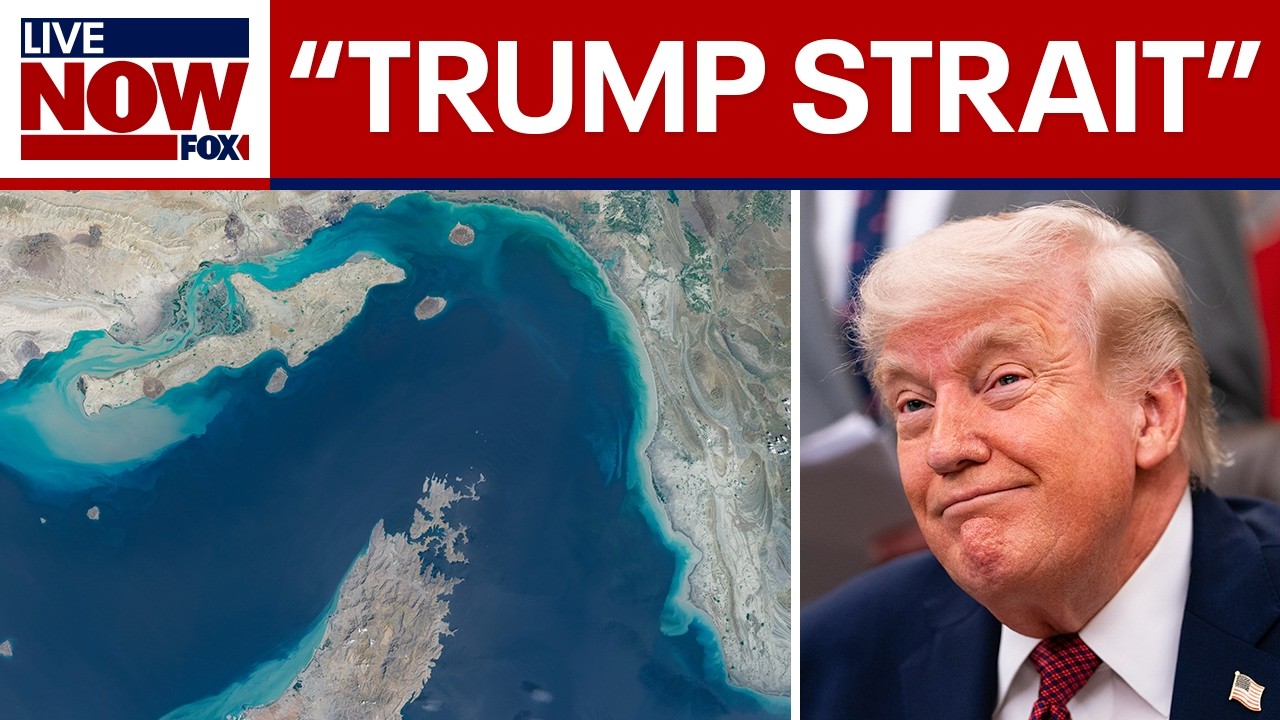Trump suggests renaming Strait of Hormuz 'Trump Strait'