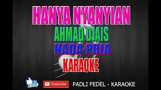 Download lagu HANYA NYANYIAN [ KARAOKE ] AHMAD JAIS - NADA PRIA mp3