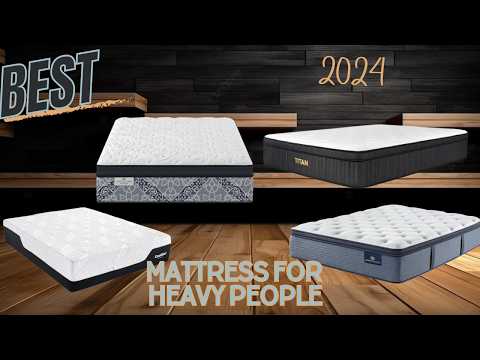 Best Mattress For Heavy People 2024 [We've Tested Them All]