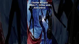 Charles Mingus - Mode F - Group and Solo Dance