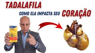 Como o TADALA Impacta o CORAÇÃO || Dr. Moacir Rosa