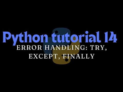 Python Tutorial 14 Error Handling Try Except Finally