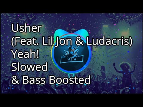 Usher - Yeah! (Feat. Lil Jon & Ludacris) | Slowed & Bass Boosted