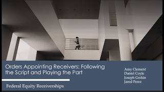 Orders Appointing Receivers- Following the Script and Playing the Part