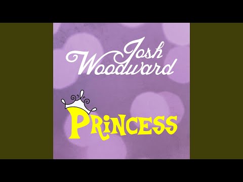 Princess - Josh Woodward