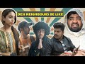 Desi Neighbours Be Like || Unique MicroFilms || Dablewtee || Comedy Sketch