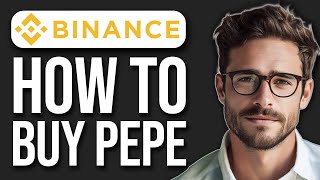 How To Buy PEPE Coin On Binance (2024) 1.20+