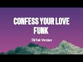 CONFESS YOUR LOVE FUNK LYRICS Confess Your Love Lyrics