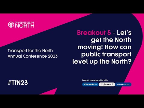 How can public transport level up the North? | Transport for the North Annual Conference #TfN23