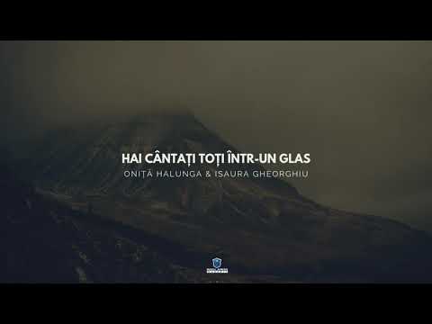 HAI CANTATI TOTI INTR-UN GLAS - Onita Halunga & Isaura Gheorghiu