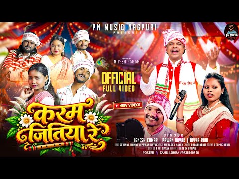 Karam Jitiya Re | Singer Ignesh Kumar | Pawan Nayak & Divya | New Nagpuri Karma Song 2026
