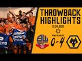 Clinching The Championship Title Bolton 0 4 Wolves 2018 Throwback Highlights