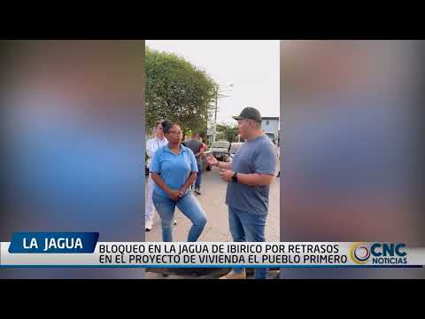 BLOQUEO EN LA JAGUA DE IBIRICO POR RETRASOS EN EL PROYECTO DE VIVIENDA EL PUEBLO PRIMERO