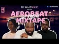 BEST NAIJA AFROBEAT FEBRUARY MIX 2022 DJ Waje Waje Joeboy Harrysong