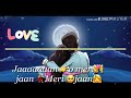 Jaan O Meri Jaan Most Romantic New 2019 WhatsApp Status