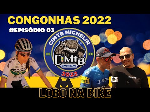 CIMTB CONGONHAS 2022 - COPA INTERNACIONAL # EPISÓDIO 03