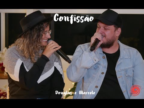 CONFISSÃO @DouglasMarcelle  (Ao Vivo)