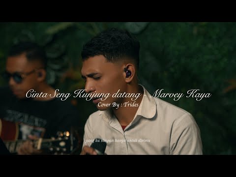 MARVEY KAYA - CINTA SENG KUNJUNG DATANG || LIVE COVER BY TRIDES