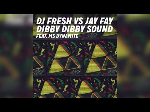 Dibby Dibby Sound - DJ Fresh Vs Jay Fay (Feat. Ms Dynamite)