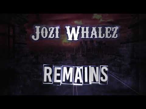 Jozi Whalez - “Remains" (Unreleased Demo Version 2020)
