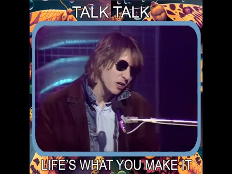 Thumbnail for TALK TALK - Life's What You Make It by T.O.K., The Band, Music industry, The Who, Songwriter, Miles Davis, Talk Talk, Y&T, Sting