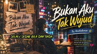 Download lagu AkuWalkman - Bukan Tak wujud (  Song   Lyric ) mp3