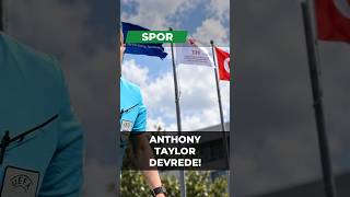 Anthony Taylor Süper Lig hakemlerini atayacak | 07.10.2026 Spor Haberleri #haber