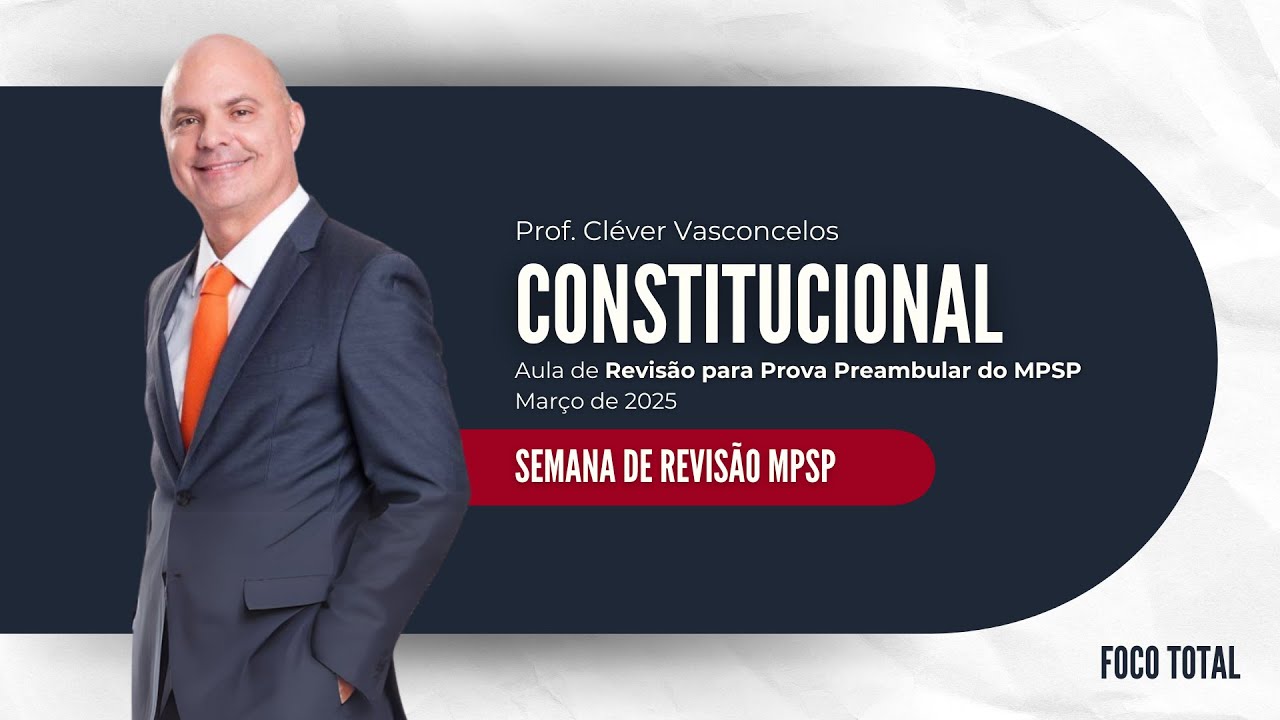 Semana de Revisão: Direito Constitucional (Prof. Cléver Vasconcelos)