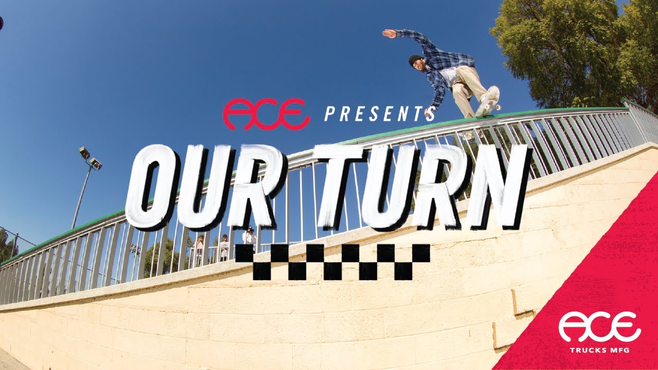 Ace Trucks: Our Turn