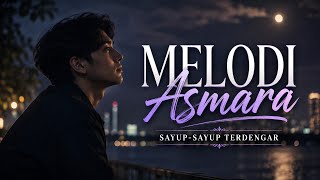 Download lagu Sayup-Sayup Terdengar Suara Alunan Melodi Asmara – Melodi Asmara | Lagu Sedih Viral TikTok Terbaru mp3